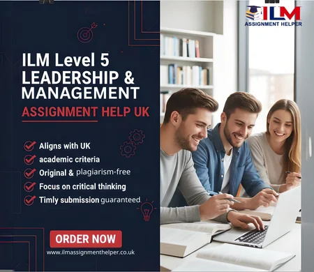 ILM Level 5 Leadership and Management Assignment Help