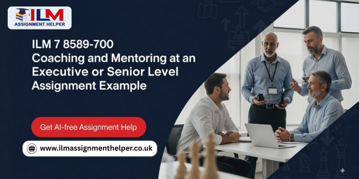 ILM 7 8589-700 Assignment Example