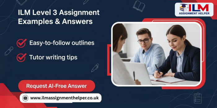 ILM Level 3 Assignment Examples and Answers